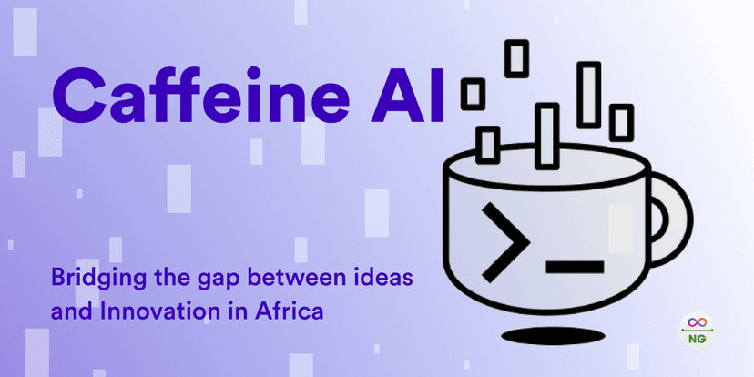Caffeine AI: Bridging the gap between ideas and Innovation in Africa