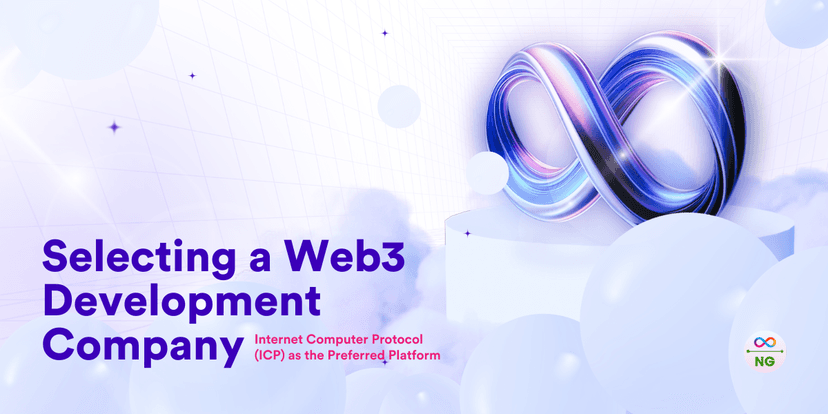 Selecting a Web3 Development Company: ICP as the Preferred Platform