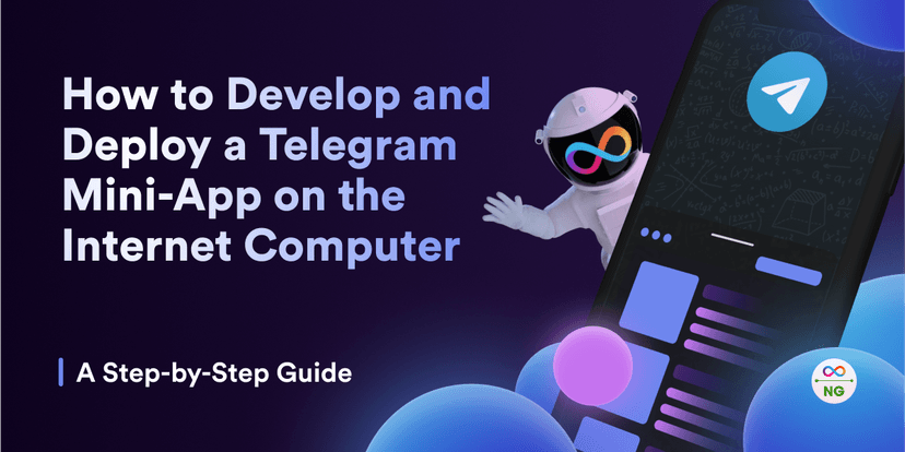 How to Develop and Deploy a Telegram Mini-App on the Internet Computer: A Step-by-Step Guide