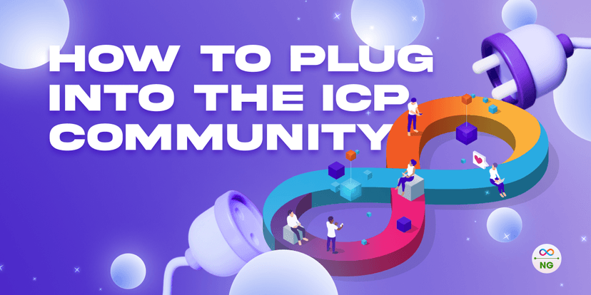 How to Plug Into The ICP Community and Contribute Meaningfully To Its Ecosystem