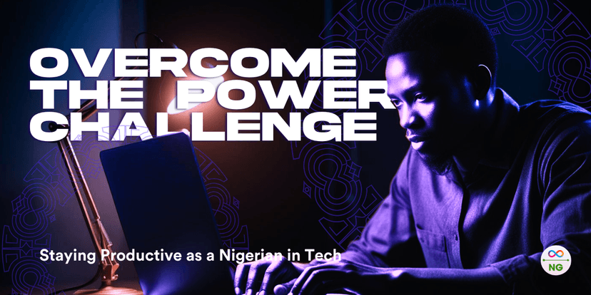 How Nigerians in Tech Can Overcome Power Challenges to Stay Productive