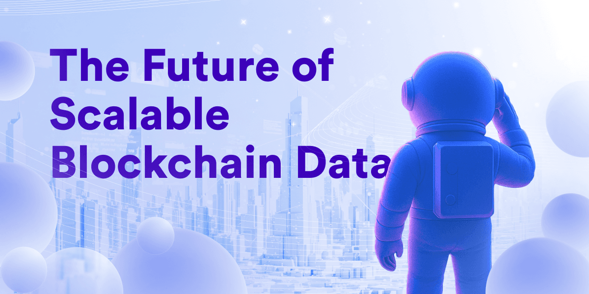The Future of Scalable Blockchain Data