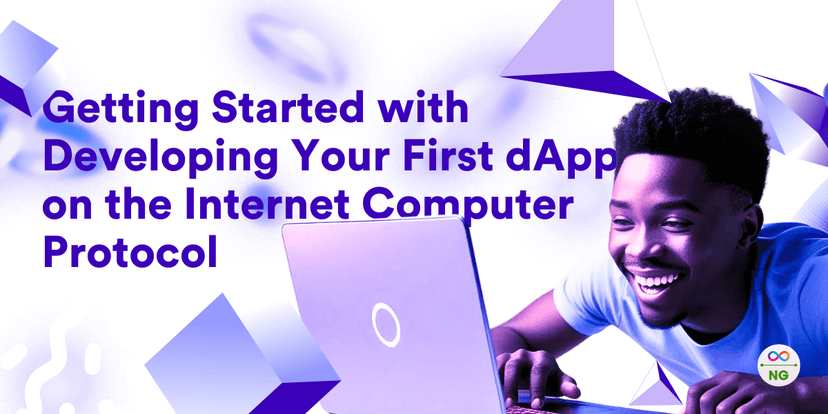 Getting Started with Developing Your First dApp on the Internet Computer Protocol: A Step-by-Step Guide