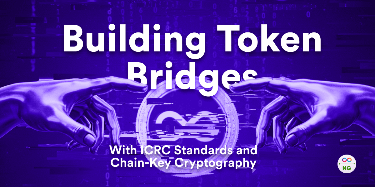 Building Token Bridges with ICRC Standards and Chain-Key Cryptography
