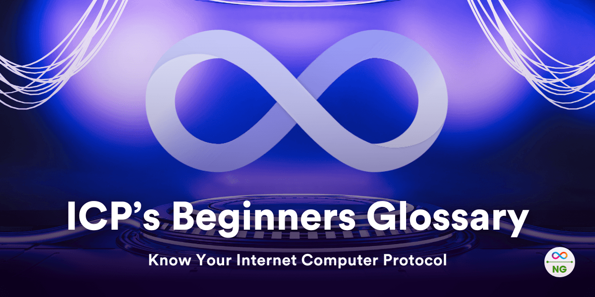 ICP’s Beginners Glossary: Know Your Internet Computer Protocol